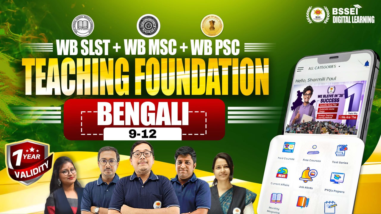 Teaching Foundation - SLST+MSC+PSC - Bengali (9-12)