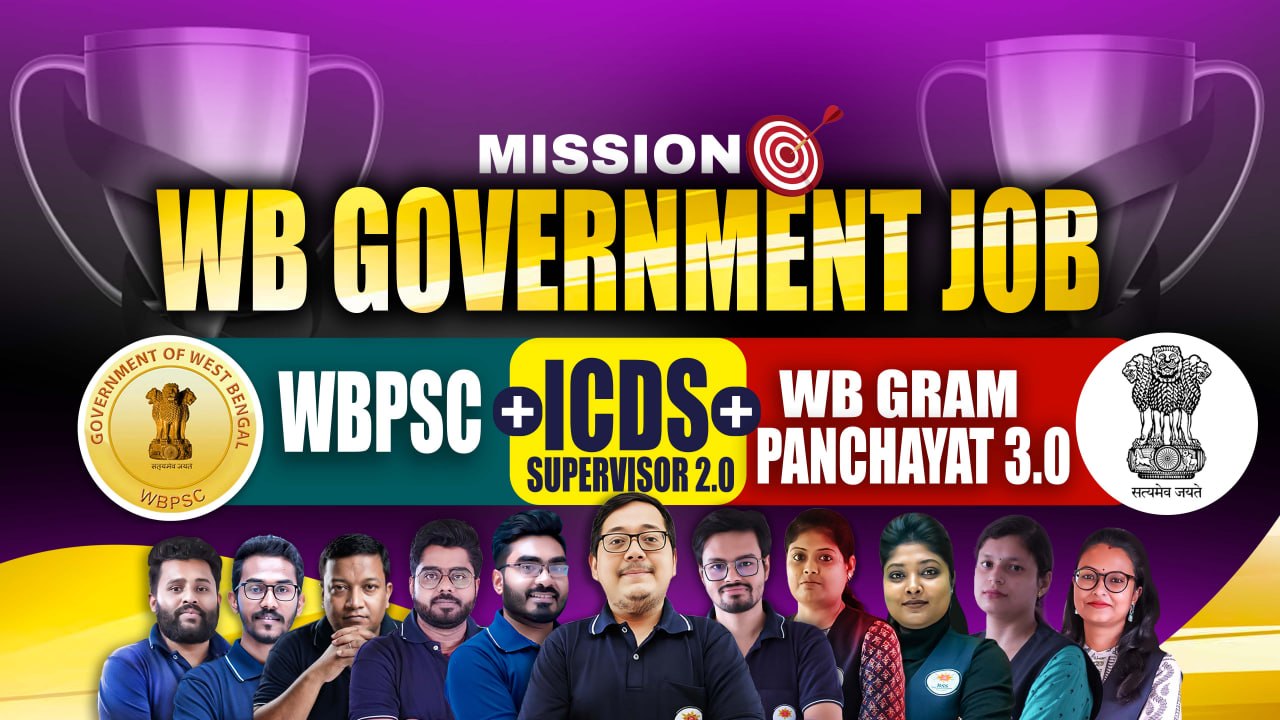 Mission WB Government Job (WBPSC+ICDS Supervisor 2.0+WB Gram Panchayat 3.0)