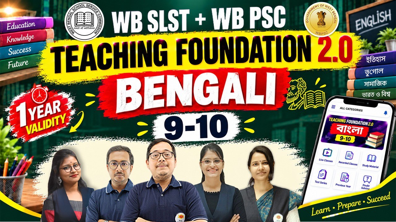 Teaching Foundation 2.0 - SLST+PSC - Bengali (9-10)